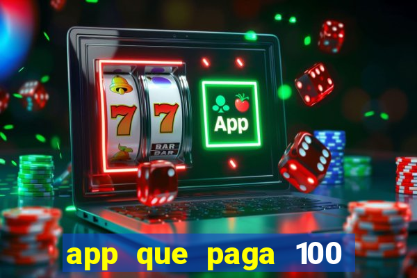 app que paga 100 reais por dia